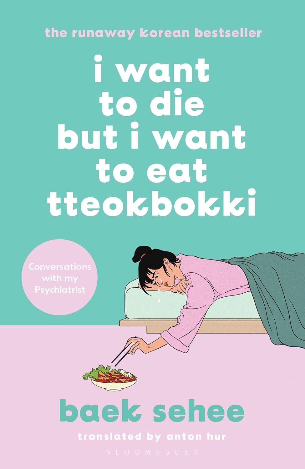 I Want to Die But I Want to Eat Tteokbokki(死にたいけどトッポギは食べたい)- Baek Sehee/translated by Anton Hur