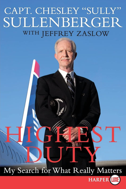 Highest Duty - Captain Chesley B. Sullenberger with Jeffrey Zaslow